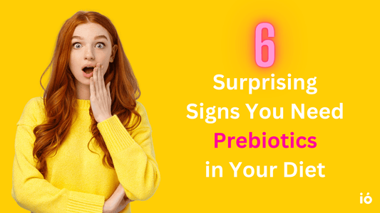 6 Signs You Need Prebiotics Fibre and Prebiotics for Gut Health: How to Know If Your Gut Is Asking for Help