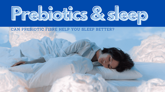 Can prebiotics help you sleep better? Gut health