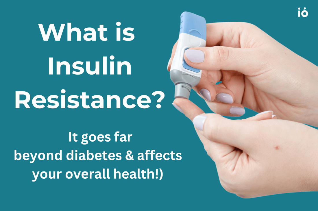 What is Insulin Resistance? Symptoms & the Keys to Optimal Health